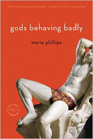 Gods Behaving Badly: A Novel