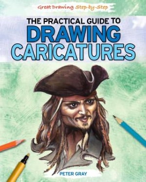The Practical Guide to Drawing Caricatures