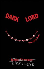 Dark Lord: The Early Years