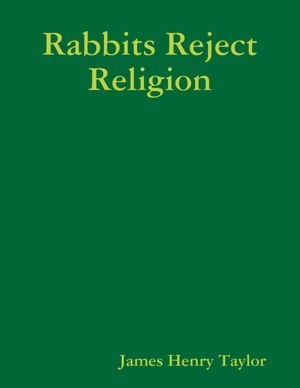 Rabbits Reject Religion [NOOK Book]
