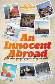 An Innocent Abroad: Life-Changing Trips from 35 Great Writers