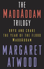 The MaddAddam Trilogy Bundle: The Year of the Flood; Oryx & Crake; MaddAddam