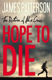 Hope to Die (Alex Cross Series #20)