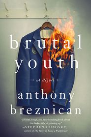 Brutal Youth: A Novel