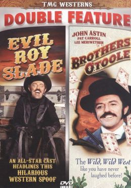 Evil Roy Slade/the Brothers O'Toole