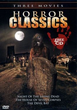 Horror Classics: Night of the Living Dead/the House of Seven Corpses/the Devil Bat