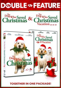 Dog Who Saved Christmas/Dog Who Saved Christmas Vacation