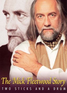 The Mick Fleetwood Story: Two Sticks and a Drum