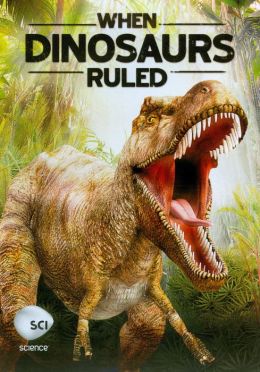 When Dinosaurs Rules
