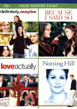Definitely, Maybe/Because I Said So/Love Actually/Notting Hill