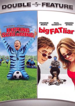 Kicking and Screaming/Big Fat Liar