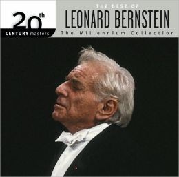 The Best of Leonard Bernstein:  20th Century Masters the Millennium Collection