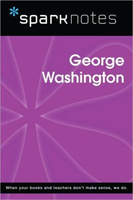 George Washington (SparkNotes Biography Guide Series)