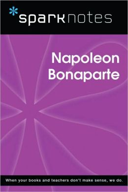 Napoleon Bonaparte (SparkNotes Biography Guide Series)