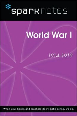 World War I (1914-1919) (SparkNotes History Note)