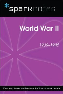 World War II (1939-1945) (SparkNotes History Note)
