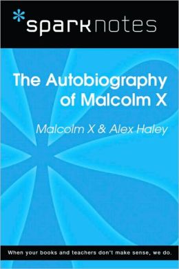 The Autobiography of Malcolm X (SparkNotes Literature Guide Series)