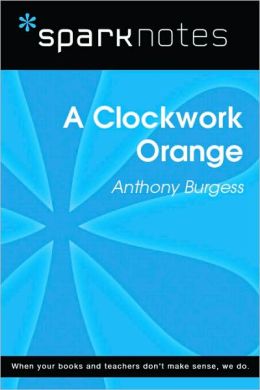 A Clockwork Orange (SparkNotes Literature Guide Series)