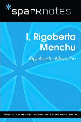 I, Rigoberta Menchu (SparkNotes Literature Guide Series)