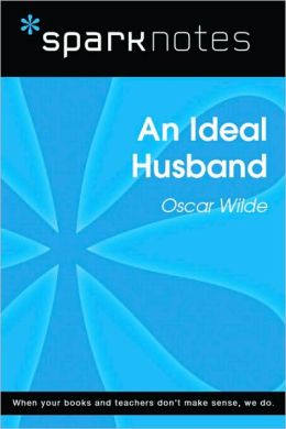 An Ideal Husband (SparkNotes Literature Guide Series)