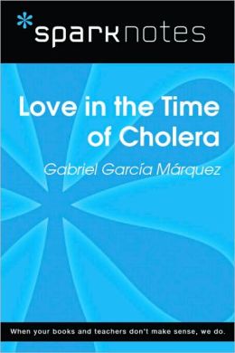 Love in the Time of Cholera (SparkNotes Literature Guide Series)