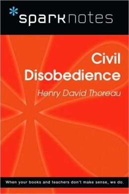 Civil Disobedience (SparkNotes Philosophy Guide)