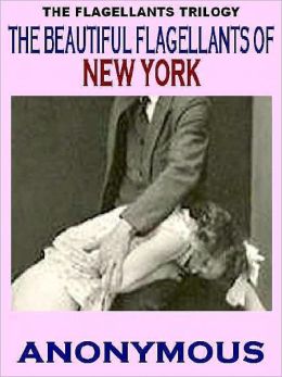 The Beautiful Flagellants of Chicago [The Flagellants Trilogy]