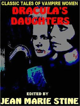 Dracula's Daughters: Classic Tales of Vampire Women