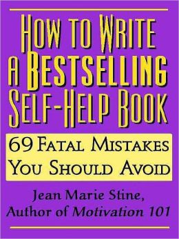 How to Write a Bestselling Self-Help Book: The 69 Fatal Mistakes You Should Avoid