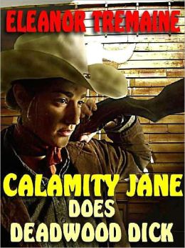 Calamity Jane Does Deadwood Dick