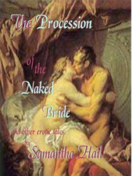 The Procession of the Naked Bride and Other Erotic Tales