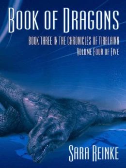 Book of Dragons, Volume 4 of 5 (The Chronicles of Tiralainn Series)