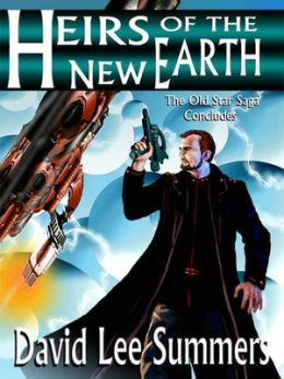 Heirs of the New Earth (Book 3 Old Star New Earth series)