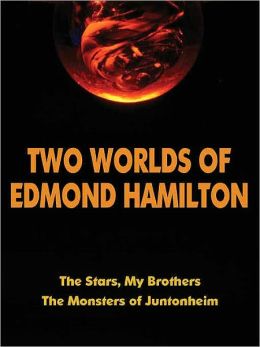 Two Worlds of Edmond Hamilton