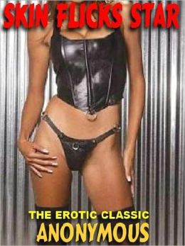 Skin Flick Star: The 1970's Erotic Classic