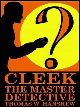 Cleek, the Master Detective