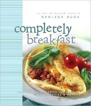 Down to the ground Breakfast: Simple Recipes from Casseroles to Smoothies & Beyond