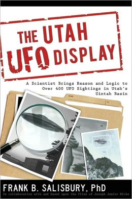 The Utah UFO display: A biologist's report Frank B Salisbury