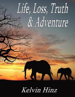 Life, Loss, Truth & Adventure