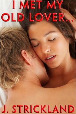 I Met My Old Lover ...