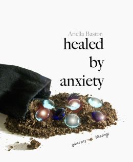 Healed By Anxiety
