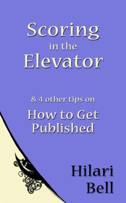 Scoring in the Elevator & 4 other tips on How to Get Published