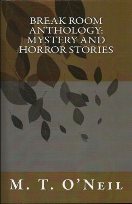 Break Room Anthology: Mystery And Horror Stories