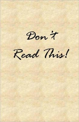 Don't Read This!