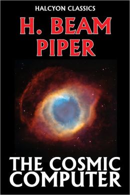 The Cosmic Computer by H. Beam Piper [Federation Series #3]