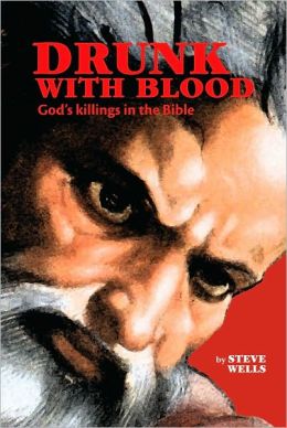 Drunk With Blood: God's killings in the Bible