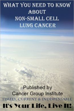 What You Need to Know About Non-Small Cell Lung Cancer - It's Your Life, Live It!