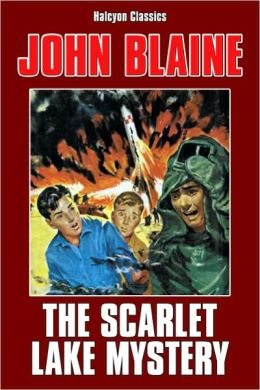The Scarlet Lake Mystery by John Blaine