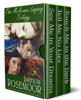 The McKenna Legacy Trilogy: See Me in Your Dreams, Tell me No Lies, Touch Me in the Dark