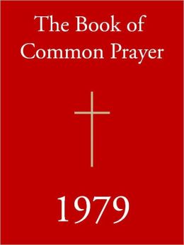 1979 BOOK OF COMMON PRAYER (Special Nook Edition): The Official, Church ...